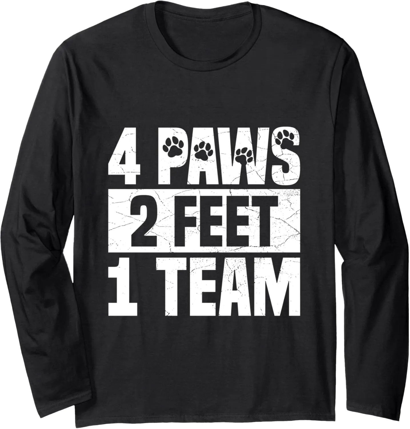 4 paws - 2 feet - 1 team Quote for an Agility Dog Trainer Long Sleeve T-Shirt