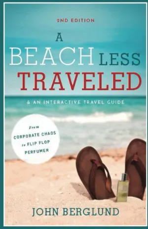 A Beach Less Traveled: From Corporate Chaos to Flip Flop Perfumer Paperback – October 25, 2022