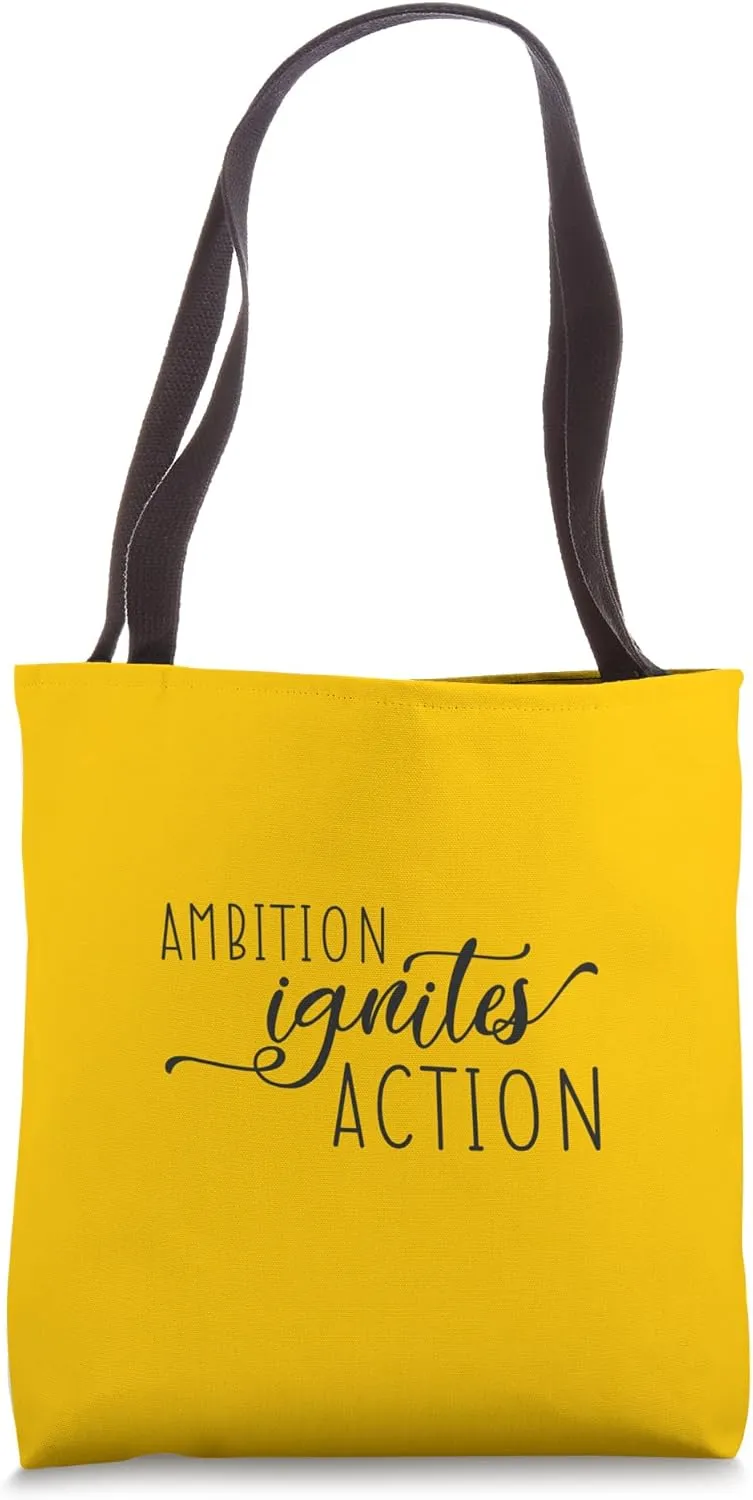 Ambition Ignites Action - Hustle, Success, Motivational Tote Bag
