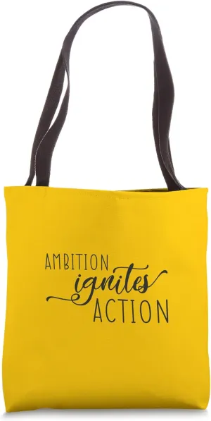 Ambition Ignites Action - Hustle, Success, Motivational Tote Bag