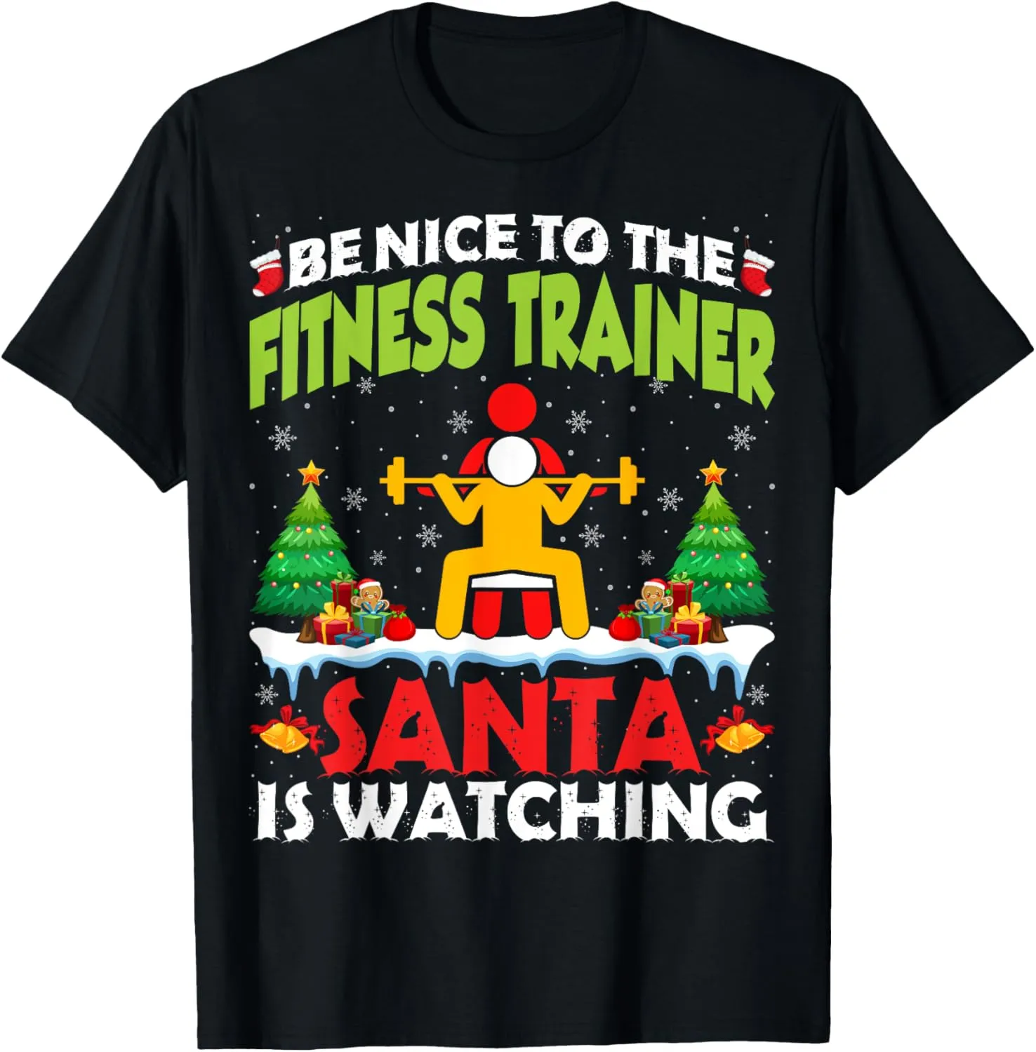 Be Nice to the Fitness Trainer Santa - Funny Christmas T-Shirt