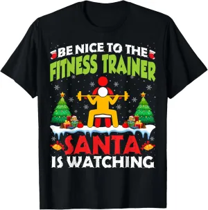 Be Nice to the Fitness Trainer Santa - Funny Christmas T-Shirt