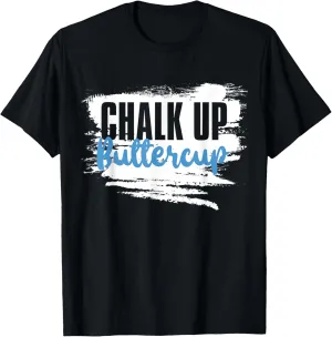 Chalk up Buttercup, Weightlifting Personal Trainer T-Shirt