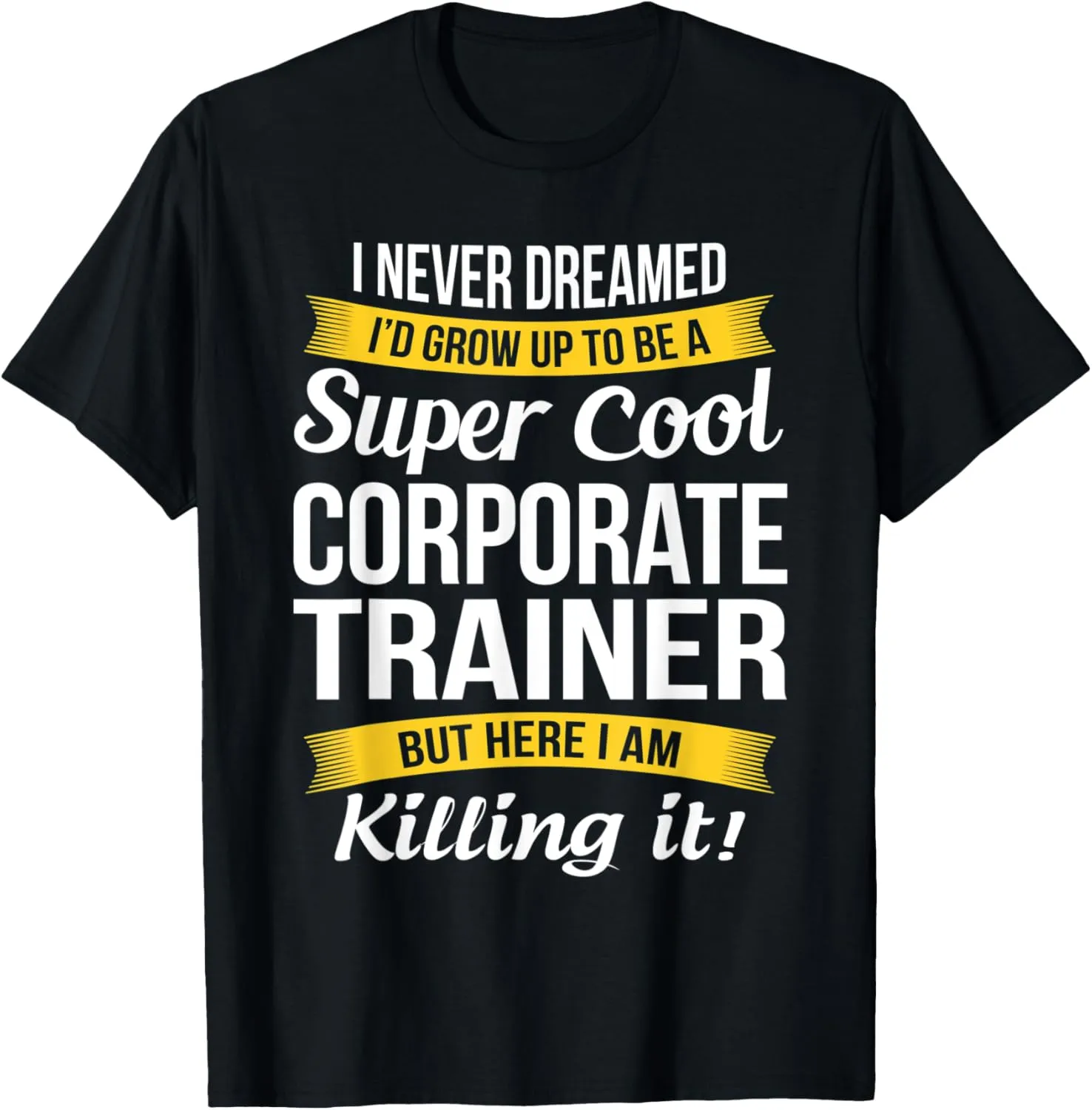 Corporate Trainer T Shirt Funny Gift T-Shirt