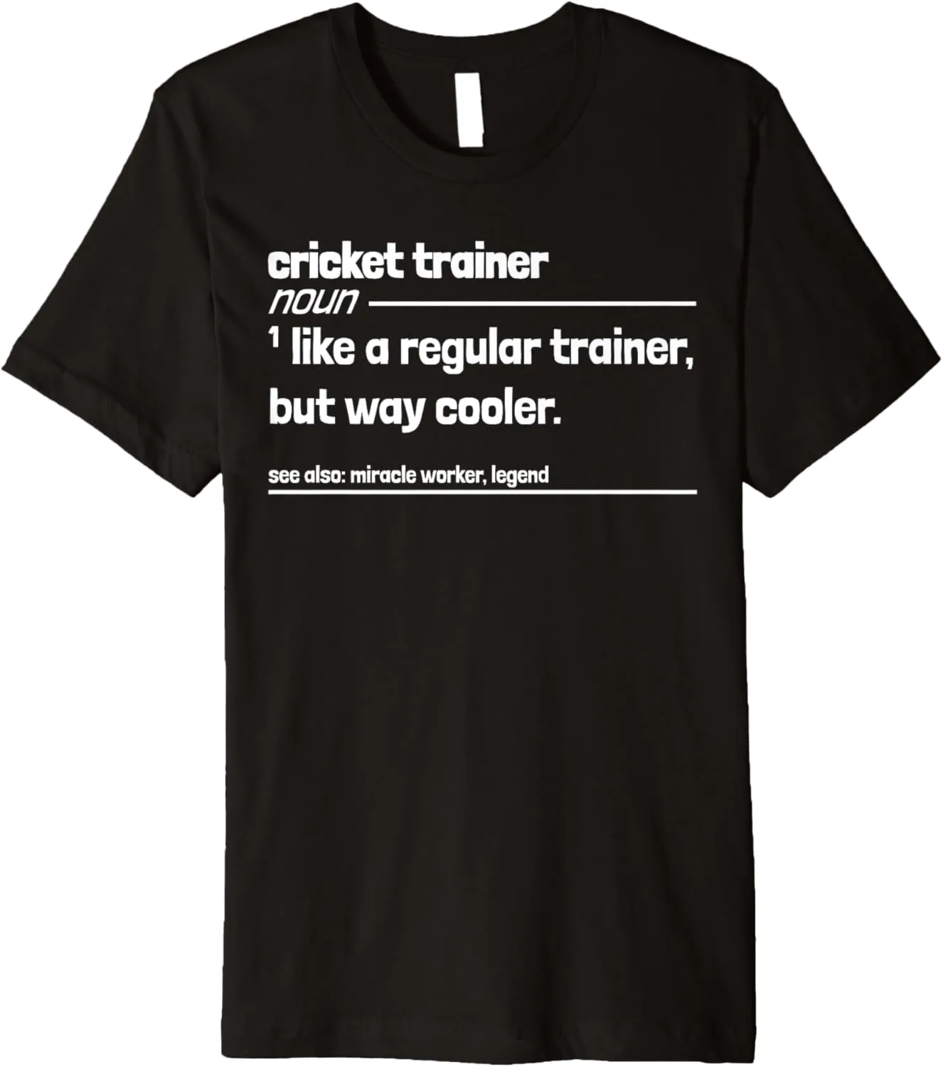 Cricket Trainer Like Regular But Way Cooler Funny Premium T-Shirt