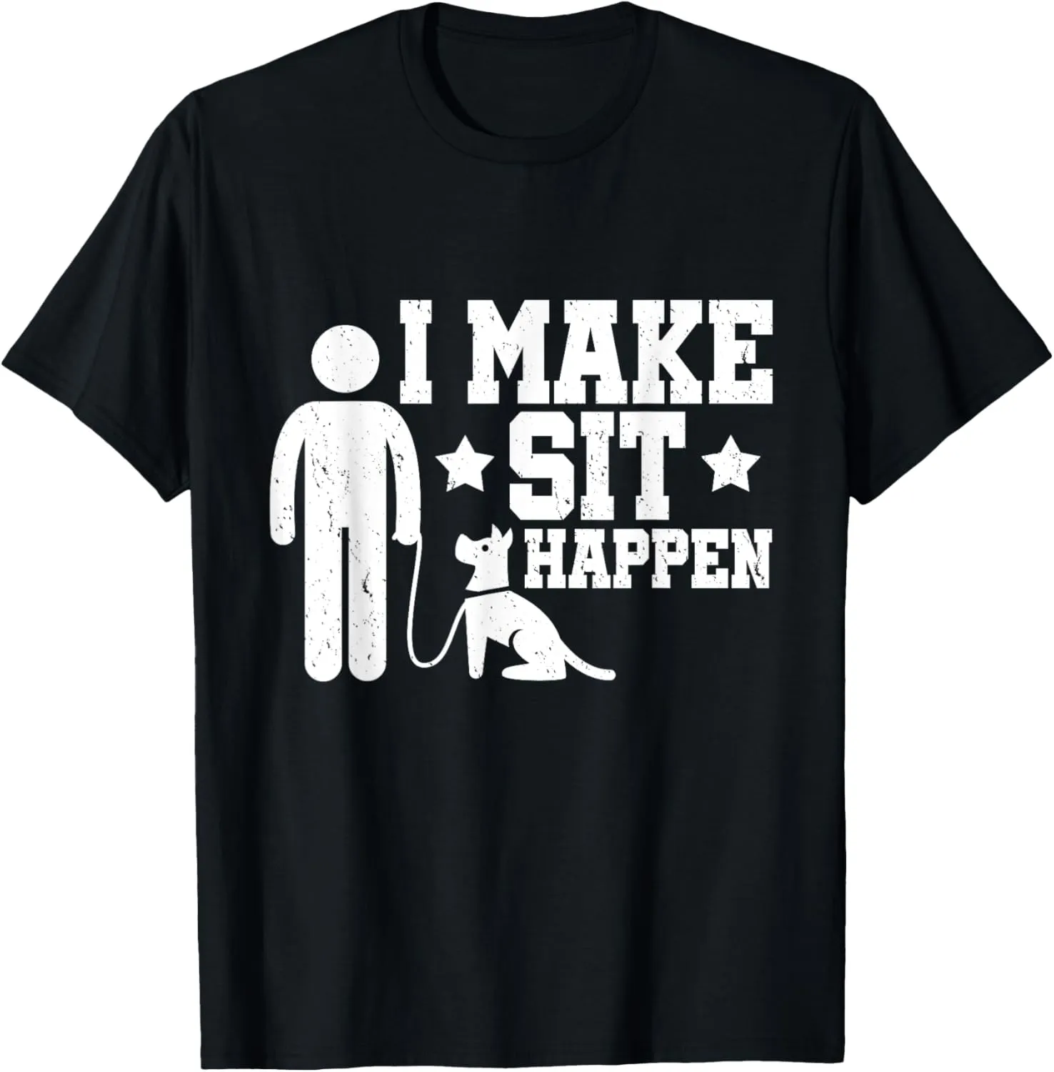 Dog trainers I Make Sit Happen Dog owners Dog school T-Shirt