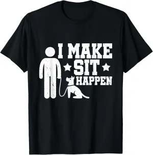 Dog trainers I Make Sit Happen Dog owners Dog school T-Shirt