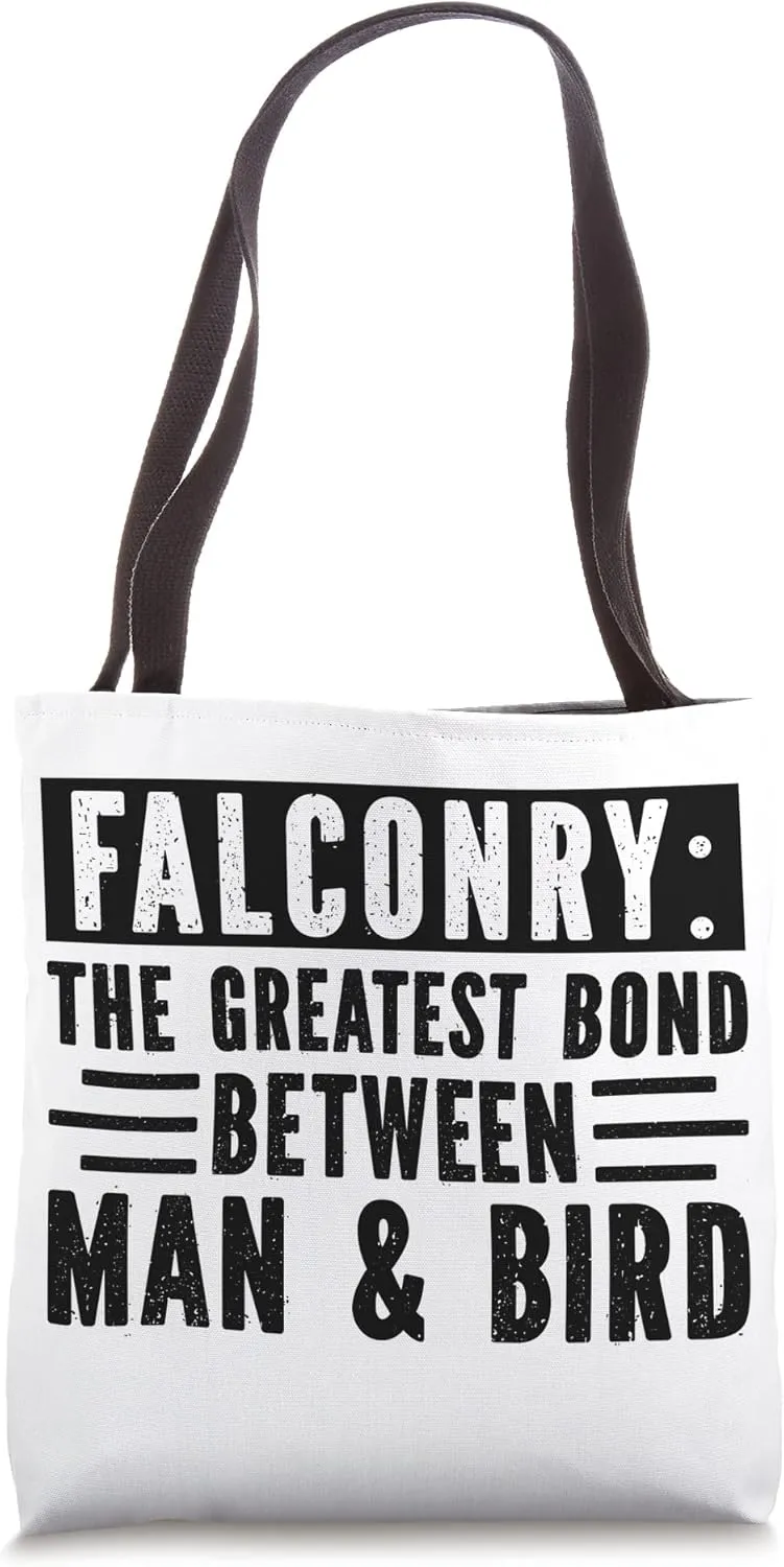 Falconry The Greatest Bond Between Man & Bird Falconer Tote Bag
