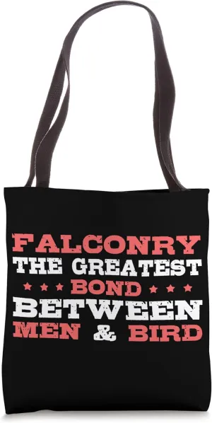 Falconry The Greatest Bond Between Man & Bird Falconer Tote Bag