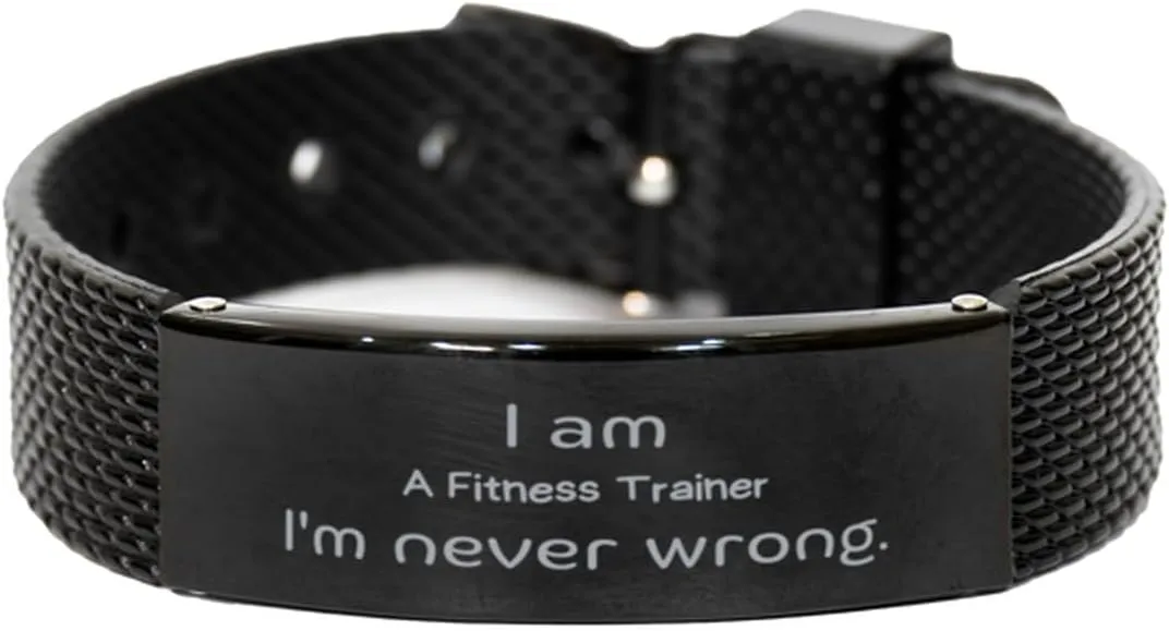Fitness Trainer Mesh Bracelet - Im Never Wrong, Inspirational Gifts for Gym Enthusiasts