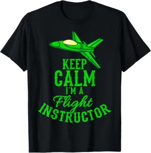 Funny Pilot Trainer Keep Calm Im A Flight Instructor T-Shirt