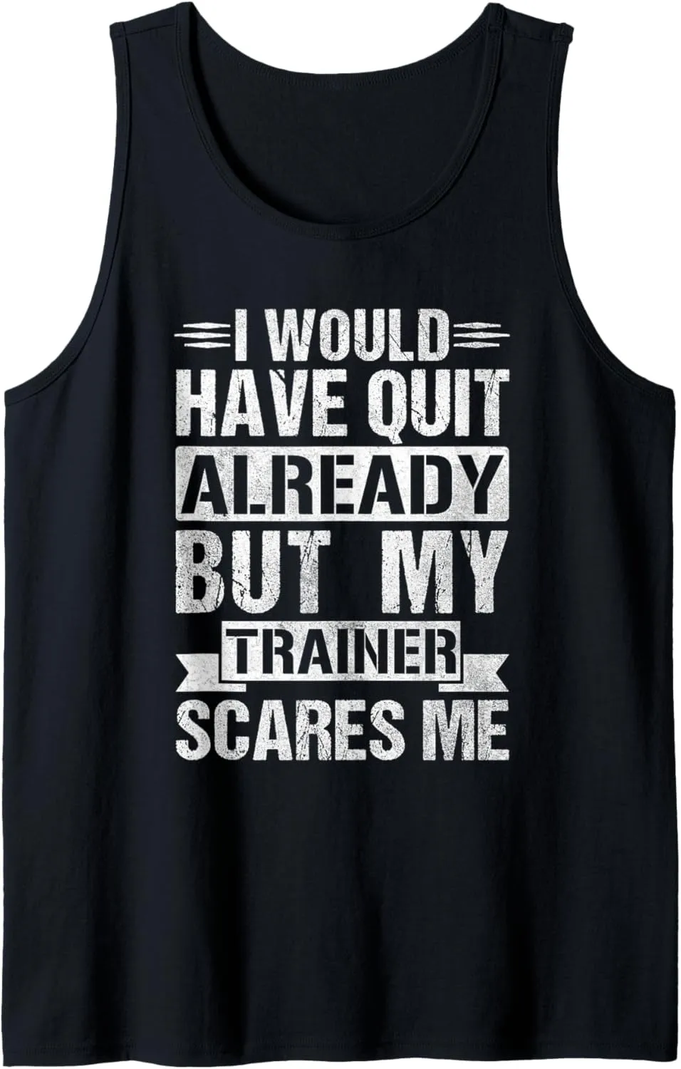 My Trainer Scares Me Funny Gym Bodybuilding Workout Humor Tank Top