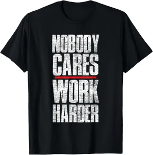 Nobody Cares Work Harder Personal Trainer T-Shirt