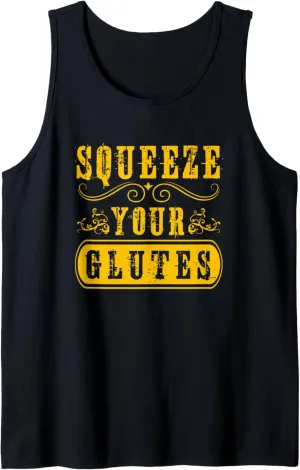 Novelty Squeeze Your Glutes Funny Workout Or Trainer Squats Tank Top