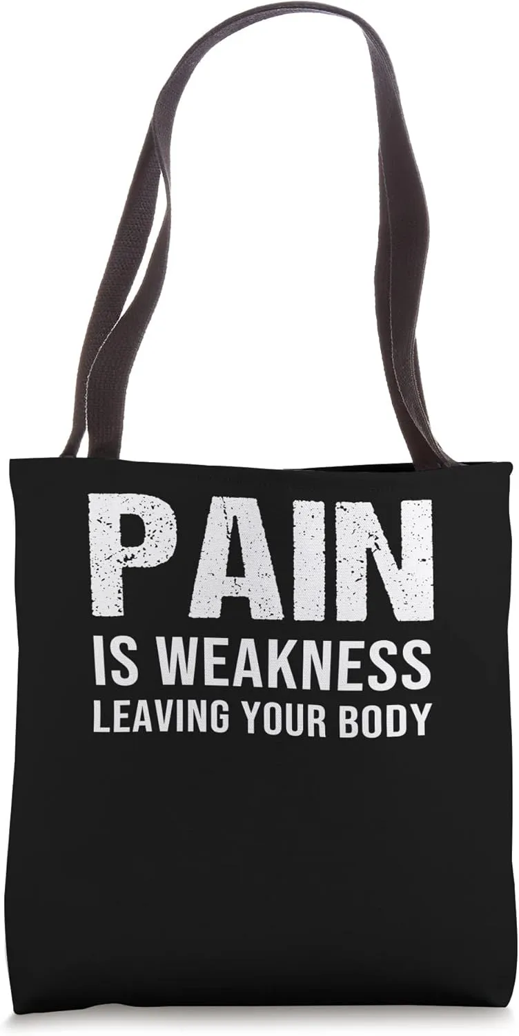 Pain Is Weakness Leaving Your Body Fitness Gym Workout Tote Bag