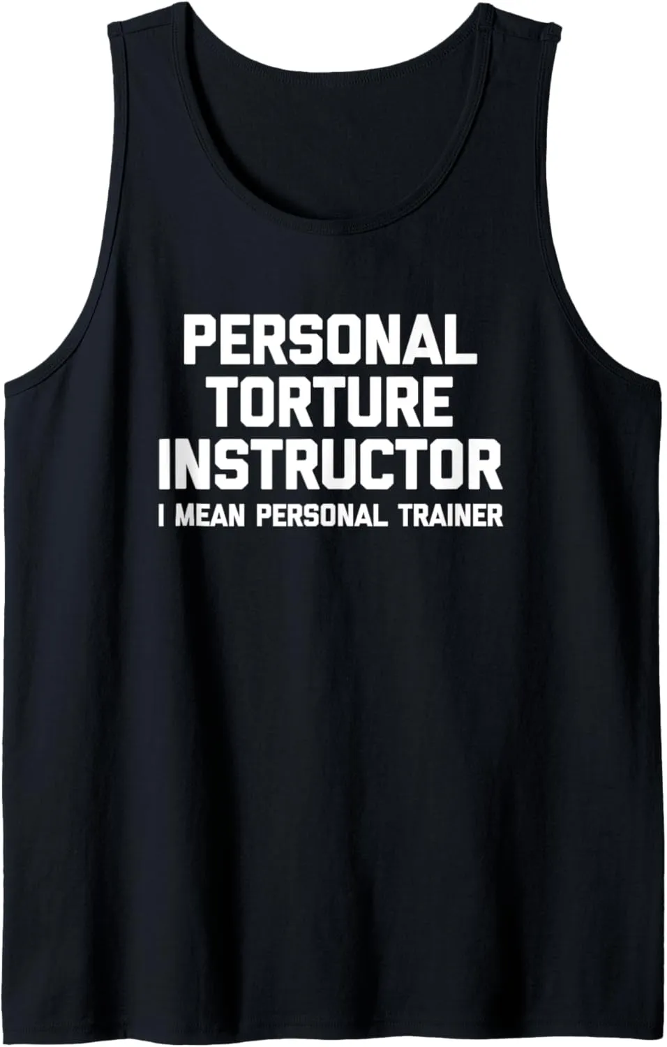 Personal Torture Instructor (I Mean Personal Trainer) Funny Tank Top