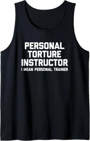 Personal Torture Instructor (I Mean Personal Trainer) Funny Tank Top