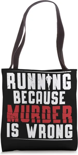 Running Because Murder Is Wrong Runner Marathon Apparel Tote Bag