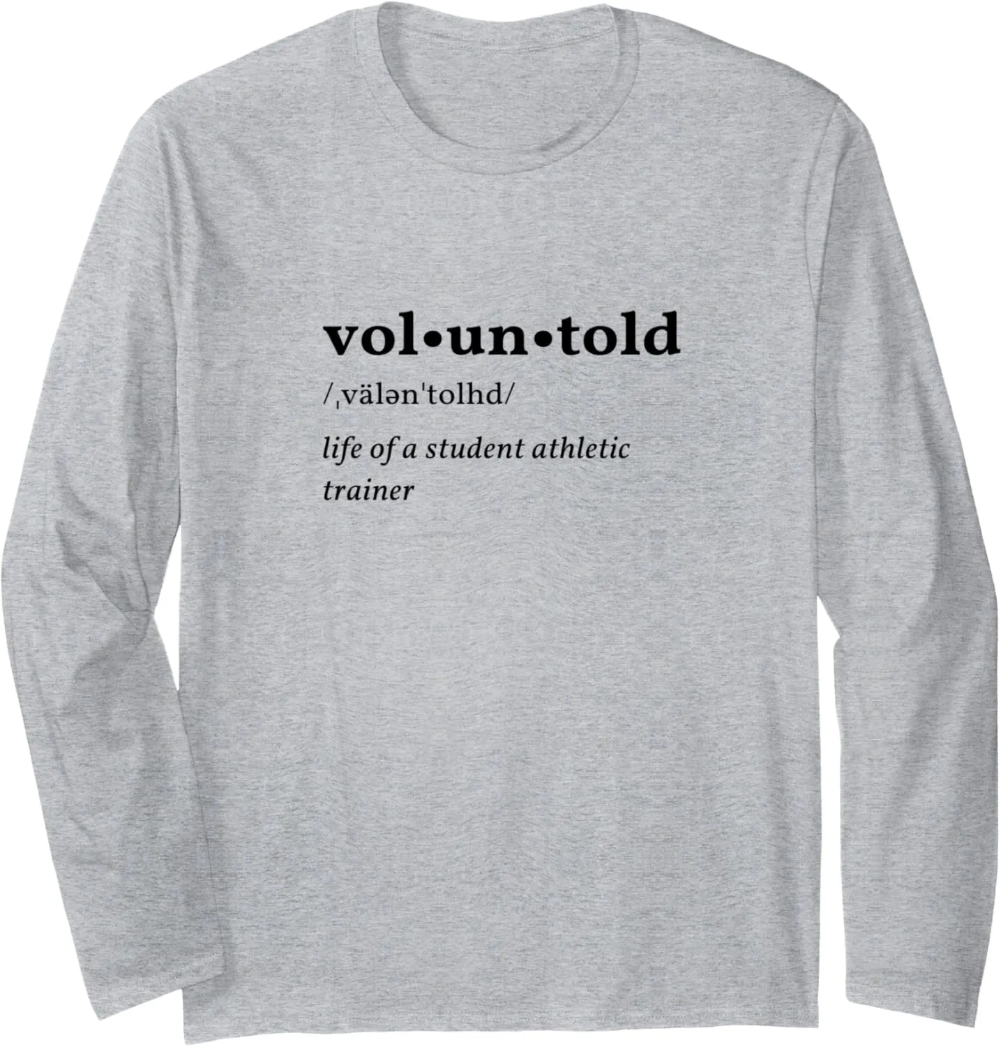 Voluntold Life of a Student Athletic Trainer Long Sleeve T-Shirt